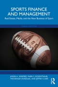 Cover-Bild zum Titel 'Sports Finance and Management' von 'Jason A. Winfree, Mark S. Rosentraub, Mackenzie Zondlak, Jeffrey Carr'