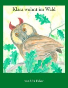 Cover-Bild zum Titel 'Klara wohnt im Wald' von 'Uta Ecker'