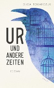 Cover-Bild zum Titel 'Ur und andere Zeiten' von 'Olga Tokarczuk'