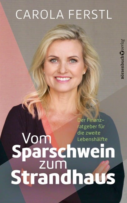 Vom Sparschwein zum Strandhaus - Carola Ferstl