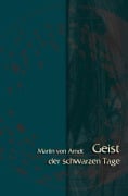 Cover-Bild zum Titel 'Geist der schwarzen Tage' von 'Martin von Arndt'