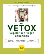Cover-Bild zum Titel 'Mit VETOX vegetarisch-vegan abnehmen' von 'Marie-Sophie Jesko, Anna Lena Stegemann'