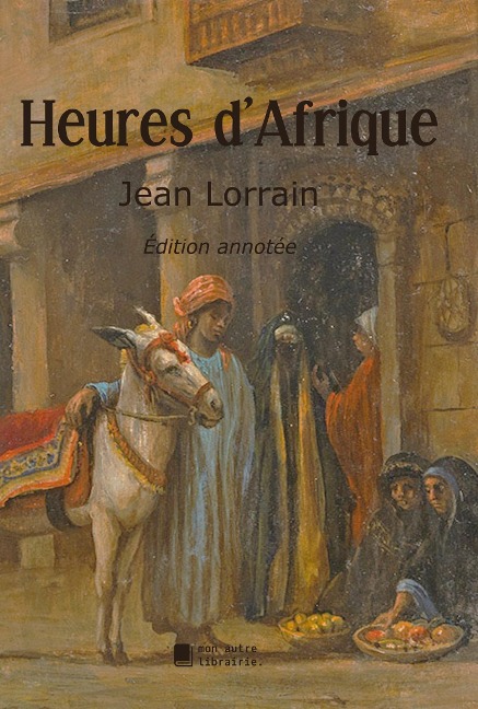 Heures d'Afrique - Jean Lorrain