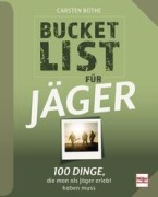 Cover-Bild zum Titel 'Bucketlist für Jäger' von 'Carsten Bothe'