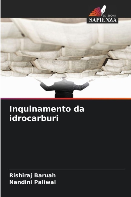 Inquinamento da idrocarburi - Rishiraj Baruah, Nandini Paliwal