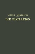 Cover-Bild zum Titel 'Die Flotation in Theorie und Praxis' von 'W. Luyken, E. Bierbrauer'
