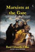 Cover-Bild zum Titel 'Marxists at the Gate' von 'Raúl Eduardo Chao'