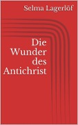 Cover-Bild zum Titel 'Die Wunder des Antichrist' von 'Selma Lagerlöf'