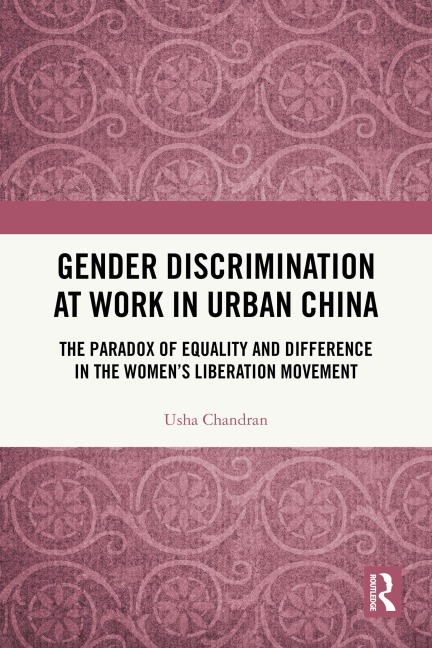 Gender Discrimination at Work in Urban China - Usha Chandran