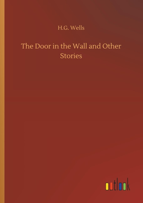 The Door in the Wall and Other Stories - H. G. Wells