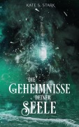 Cover-Bild zum Titel 'Die Geheimnisse deiner Seele' von 'Kate S. Stark'