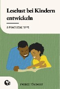 Cover-Bild zum Titel 'Leselust bei Kindern entwickeln' von 'Fabrice Ténembot'