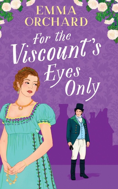 For the Viscount's Eyes Only - Emma Orchard