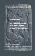 Cover-Bild zum Titel 'Die Indianischen Hochkulturen des Alten Amerika' von 'H. Trimborn'