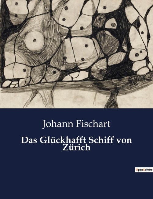Das Glückhafft Schiff von Zürich - Johann Fischart