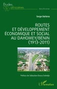 Routes et développement économique et social au Dahomey/Bénin (1913-2011) - Serge Ouitona