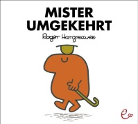 Cover-Bild zum Titel 'Mister Umgekehrt' von 'Roger Hargreaves'