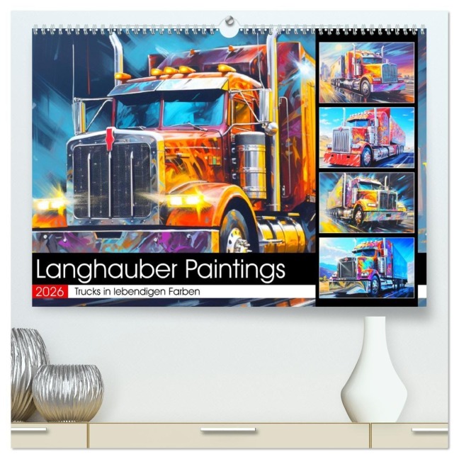 Langhauber Paintings. Trucks in lebendigen Farben (hochwertiger Premium Wandkalender 2026 DIN A2 quer), Kunstdruck in Hochglanz - Rose Hurley