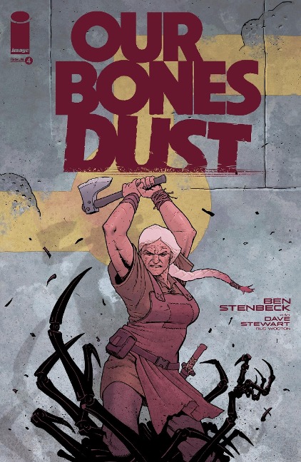 Our Bones Dust #4 - Ben Stenbeck