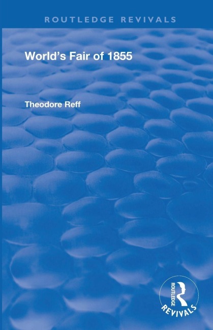 World's Fair of 1855 - Theodore Reff