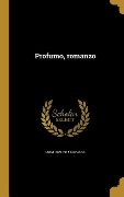 Profumo, romanzo - Luigi Capuana