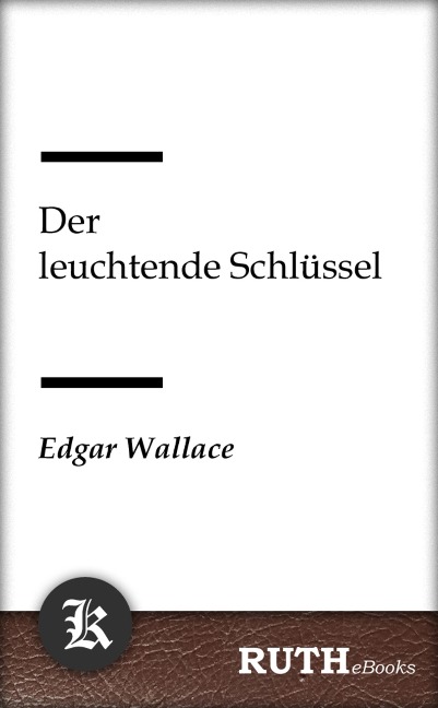 Der leuchtende Schlüssel - Edgar Wallace