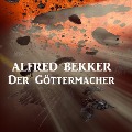 Cover-Bild zum Titel 'Der Göttermacher' von 'Alfred Bekker'