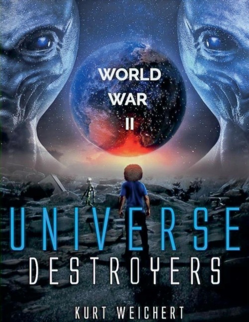 Universe Destroyers - Kurt Weichert
