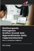 Cover-Bild zum Titel 'Multisorgente Eterogeneo Grafico Grandi dati Apprendimento della rappresentazione' von 'Xun Liang'