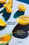 Cover-Bild zum Titel 'Unsere Stimmen bei Nacht' von 'Franziska Fischer'
