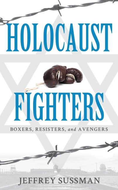 Holocaust Fighters - Jeffrey Sussman