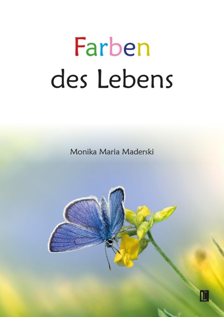 Farben des Lebens - Monika Maria Maderski