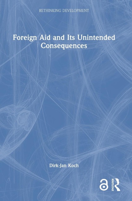 Foreign Aid and Its Unintended Consequences - Dirk-Jan Koch