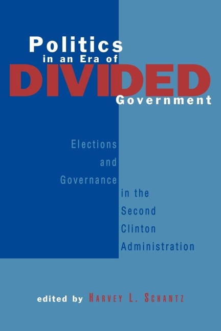 Politics in an Era of Divided Government - Harvey L. Schantz