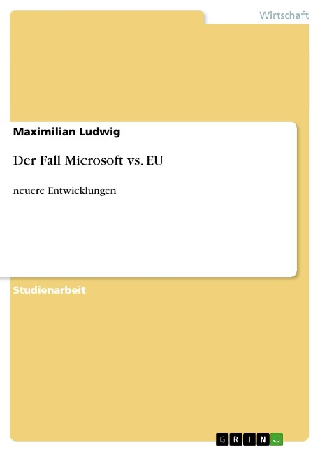 Der Fall Microsoft vs. EU - Maximilian Ludwig