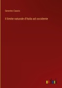 Cover-Bild zum Titel 'Il limite naturale d'Italia ad occidente' von 'Severino Cassio'