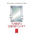 Cover-Bild zum Titel 'Mein Gesicht - Warum sehen wir so aus? (ungekürzt)' von 'Ralf J. Radlanski'