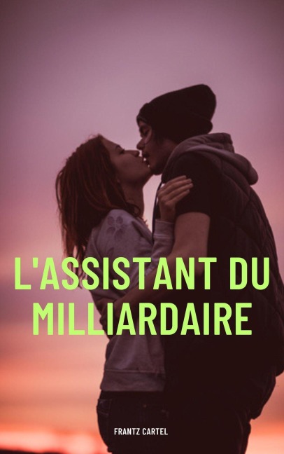 L'assistant du milliardaire - Frantz Cartel
