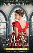 Cover-Bild zum Titel 'A Waltz With Isabelle (Inconvenient Brides, #4.5)' von 'Nina Jarrett'