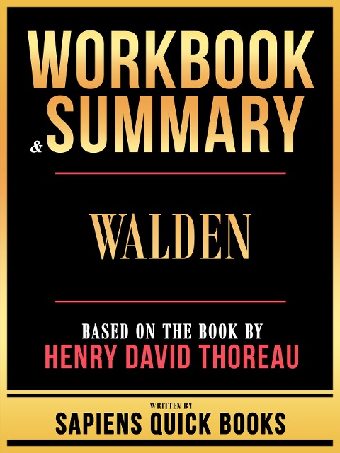 Workbook & Summary - Walden - Based On The Book By Henry David Thoreau - Sapiens Quick Books, Sapiens Quick Books