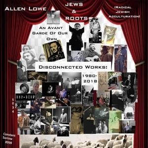 Disconnected Works 1980-2018 - Allen Lowe