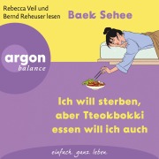 Cover-Bild zum Titel 'Ich will sterben, aber Tteokbokki essen will ich auch' von 'Baek Sehee'