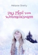 Cover-Bild zum Titel 'Das Pferd vom Weihnachtsmann' von 'Melanie Shetty'