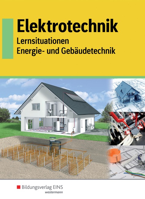 Elektrotechnik - Energie- und Gebäudetechnik. Schulbuch - Ulrich Eberle, Matthias Körber, Friedrich Lauterbach, Dieter Postl, Kurt Rebennack