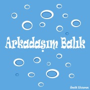 Cover-Bild zum Titel 'Arkadasim Balik türkce' von 'Ümit Elveren'