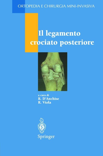 Il Legamento Crociato Posteriore - Roberto D'Anchise, Renato Viola