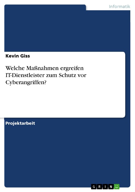 Welche Maßnahmen ergreifen IT-Dienstleister zum Schutz vor Cyberangriffen? - Kevin Giss