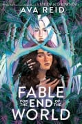 Cover-Bild zum Titel 'Fable for the End of the World' von 'Ava Reid'