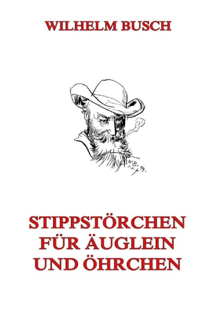 Stippstörchen für Äuglein und Öhrchen - Wilhelm Busch