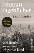 Cover-Bild zum Titel 'Teheran Tagebücher' von 'Raha Nik-Andish'
